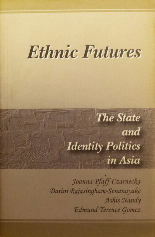 Ethnic Futures: The State and Identity Polictics in Asia