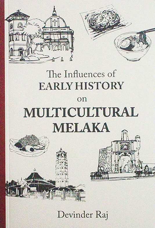 The Influences of Early History on Multicultural Melaka
