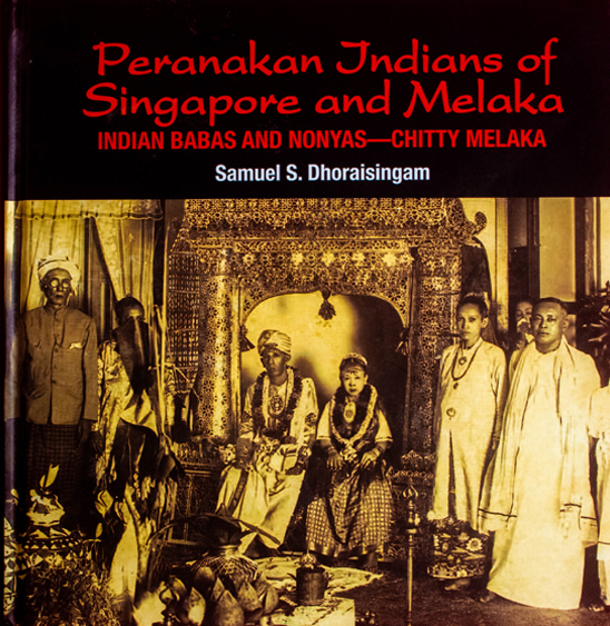 Peranakan Indians of Singapore and Melaka: Indian Babas and Nonyas—Chitty Melaka