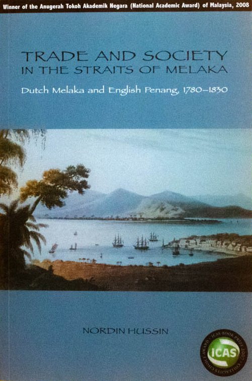 Trade and Society in the Straits of Melaka, Dutch Melaka and English Penang 1780-1830