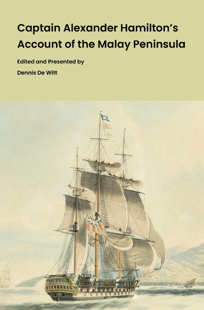 Captain Alexander Hamilton’s Account of the Malay Peninsula